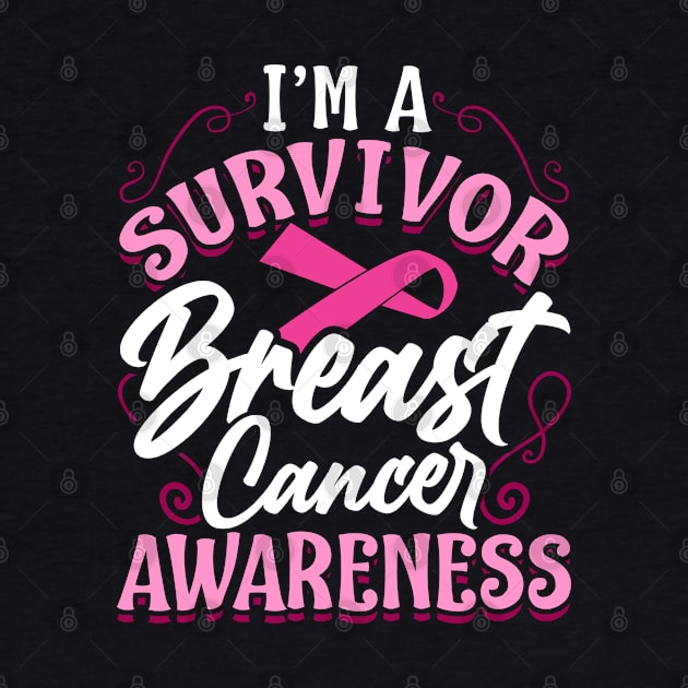 I'm a Survivor Breast Cancer Awareness Pink Cancer Survivor by Proficient Tees